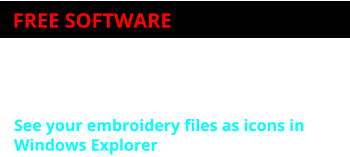 EMBROIDERY EXPLORER Plugin See your embroidery files as icons in Windows Explorer FREE SOFTWARE